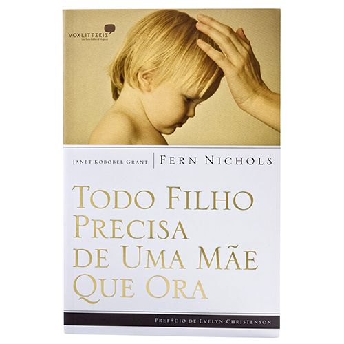 Livro Todo Filho Precisa de Uma Mãe que Ora